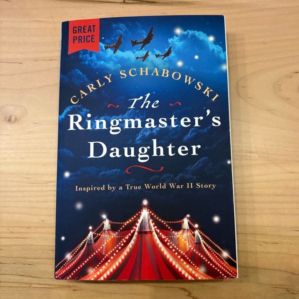 The Ringmaster’s Daughter by Carly Schabowski, WWII Historical Fiction Paperback